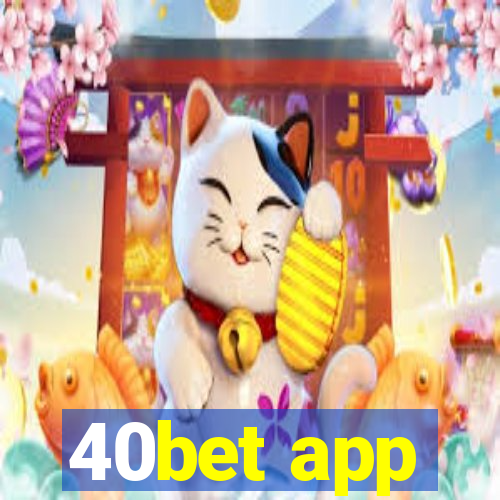 40bet app